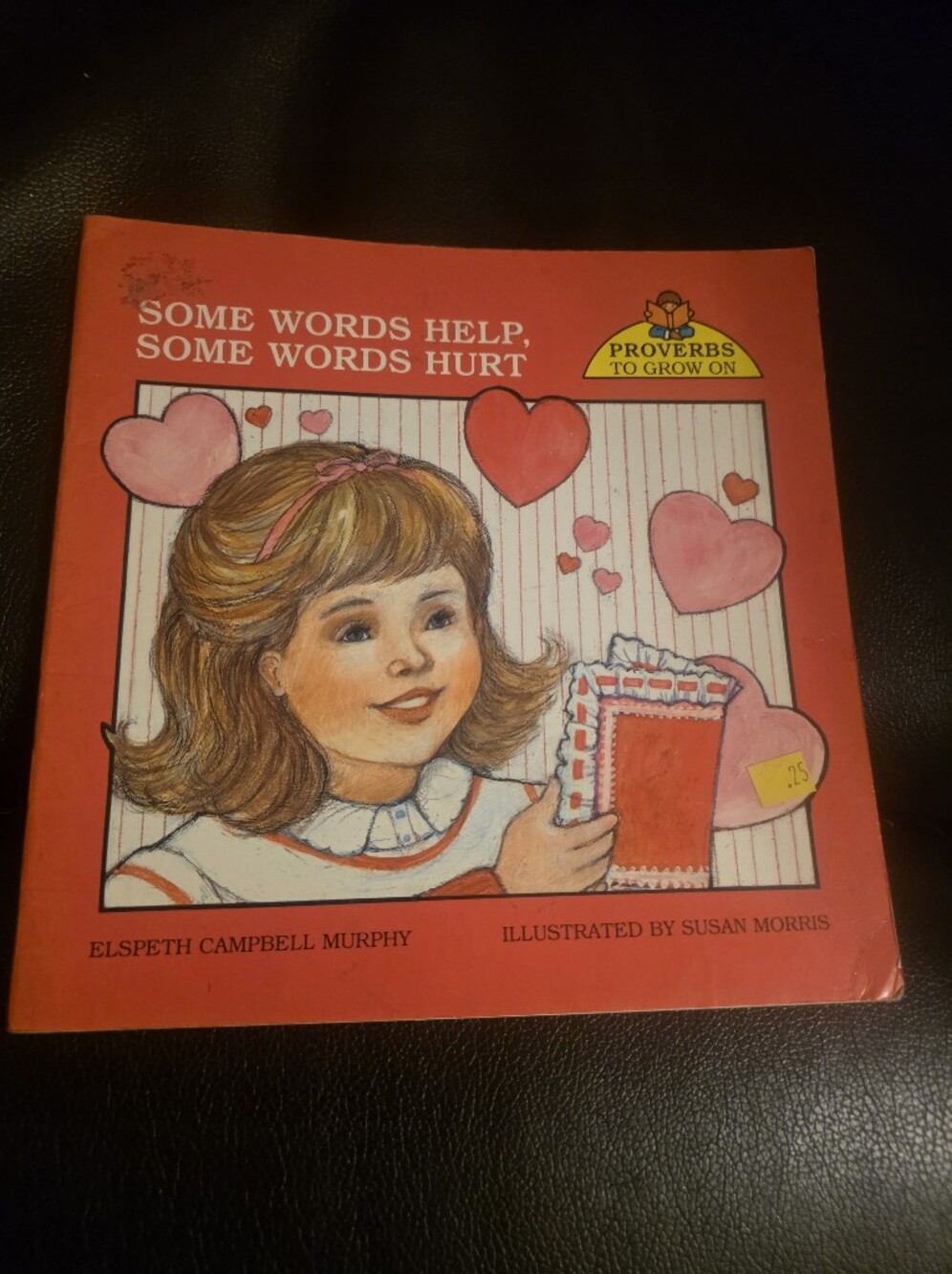 SOME WORDS HELP, SOME WORDS HURT (PROVERBS TO GROW ON) By Elspeth Campbell VG